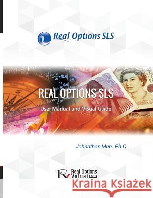 Real Options SLS User Manual Mun, Johnathan 9781515273677 Createspace