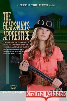 The Gearsman's Apprentice Einar Mercier 9781515274643 Createspace