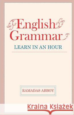 English Grammar: Learn in an Hour Ramadas Abboy 9781515276135 Createspace