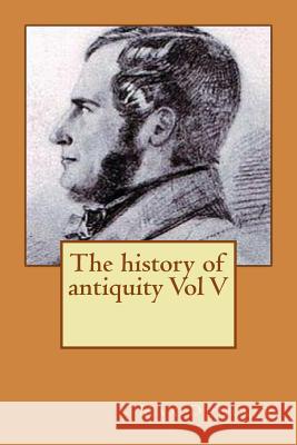 The history of antiquity Vol V Duncker, Max 9781515278115 Createspace