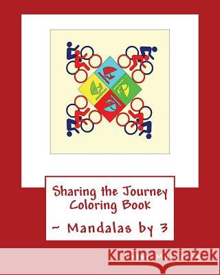 Sharing the Journey Coloring Book: Mandalas by 3 Peter Mulraney 9781515279549 Createspace Independent Publishing Platform