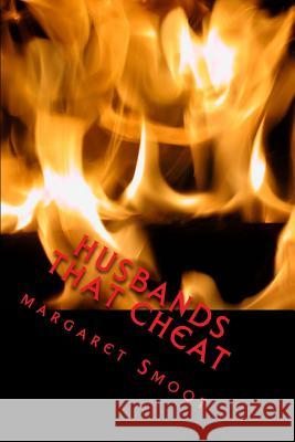 Husbands That Cheat: Seventy percent of Husbands cheat Smoot, Margaret B. 9781515280002 Createspace