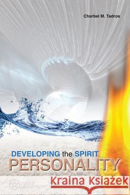 Developing the Spirit Personality Charbel M. Tadros 9781515281955