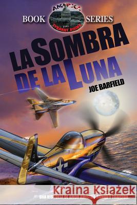 La Sombra de la Luna Joe Barfield 9781515284888 Createspace