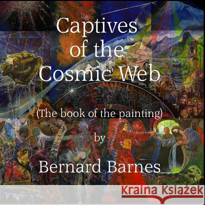 The Captives of the Cosmic Web Bernard Barnes 9781515285069 Createspace