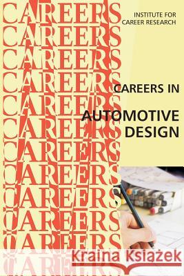 Careers in Automotive Design Institute for Career Research 9781515285779 Createspace