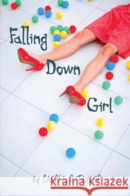 Falling Down Girl Cheri L. R. Taylor 9781515286660 Createspace