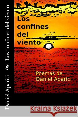 Los confines del viento Daniel Aparici Chaves 9781515287018 Createspace Independent Publishing Platform