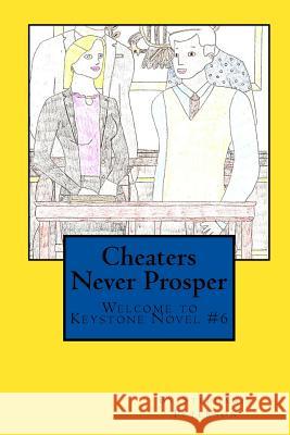 Cheaters Never Prosper: A Welcome to Keystone Novel Stephanie Peterson 9781515287209 Createspace