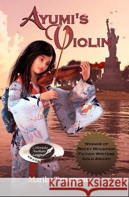 Ayumi's Violin Mariko Tatsumoto 9781515287308 Createspace