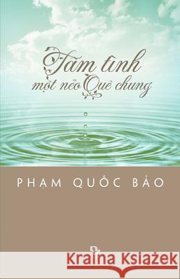 Tam Tinh Mot Neo Que Chung Pham Quoc Bao 9781515288268