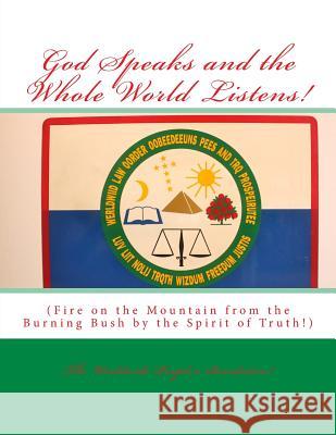 God Speaks and the Whole World Listens!: Fire on the Mountain from the Burning Bush by the Spirit of Truth! MR Mark Revolutionary Twai 9781515290049 Createspace