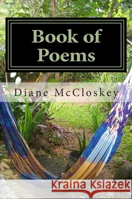 Book of Poems Diane P McCloskey 9781515290063 Createspace Independent Publishing Platform