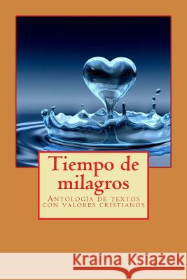 Tiempo de milagros Grande-Caballero, Laureano Benitez 9781515291480 Createspace