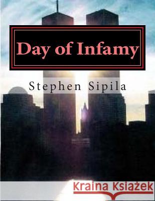 Day of Infamy MR Stephen R. Sipila 9781515292661 Createspace