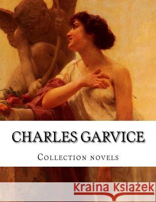 Charles Garvice, Collection novels Garvice, Charles 9781515295396 Createspace