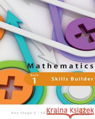 Maths Skills Builder Book One: Skills Builder Book One T. Tristan Blossomsfield Tristan Blossomsfield F. Akhtar 9781515295617 Createspace