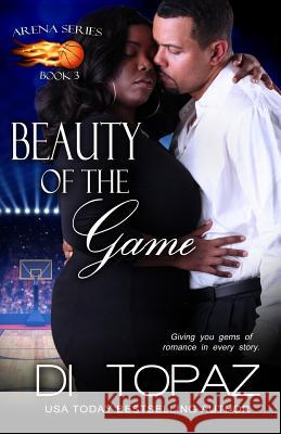 Beauty of the Game Di Topaz, Kelli Gibbons, Bernadette Schane 9781515296928 Createspace Independent Publishing Platform