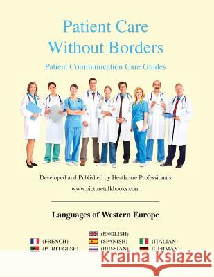 Patient Care Without Borders: Western Europe Picture Talk Books 9781515297673 Createspace Independent Publishing Platform