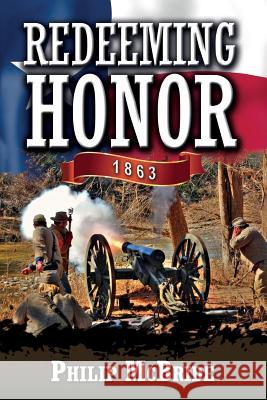 Redeeming Honor: 1863 Philip McBride 9781515300250