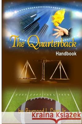 The Quarterback Handbook Raymond L. Car 9781515300298 Createspace Independent Publishing Platform