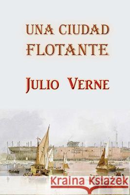 Una ciudad flotante Verne, Julio 9781515300410 Createspace