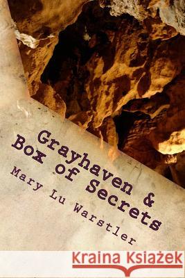 Grayhaven & Box of Secrets: Two Mystery Novellas Mary Lu Warstler 9781515300656