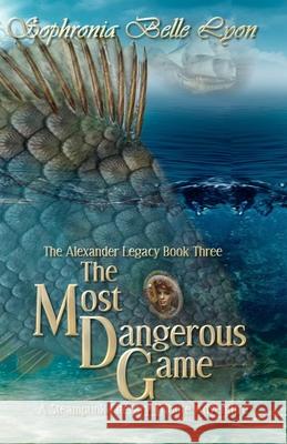 The Most Dangerous Game Sophronia Belle Lyon 9781515300717 Createspace