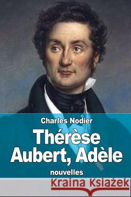 Thérèse Aubert, Adèle Nodier, Charles 9781515301417