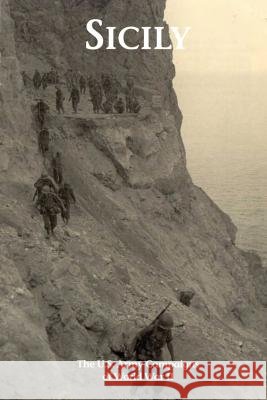 Sicily: The U.S. Army Campaigns of World War II Andrew J. Birtle 9781515302605 Createspace