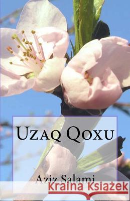 Uzaq Qoxu Aziz Salami 9781515303145 Createspace