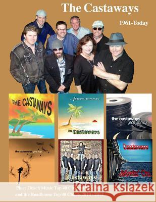 The Castaways 1961 - Today (B&W): Beach Music Top 40 Charts 1945-2014 & Roadhouse Top 40 Charts 2010-2014 Hook, Fessa John 9781515303206