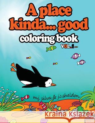 A Place Kinda... Good Coloring Book: After the story, the coloring books with your favorite penguin Sheldon, J. C. 9781515303350 Createspace Independent Publishing Platform