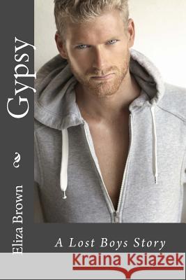 Gypsy: A Lost Boys Story Eliza May Brown 9781515304531 Createspace