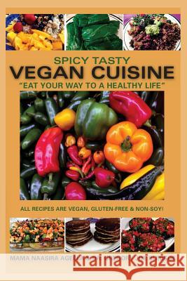 Spicy Tasty Vegan Cuisine: Eat Your Way To A Healthy Life (Black & White) Bledsoe, Gregory Joe 9781515305293 Createspace