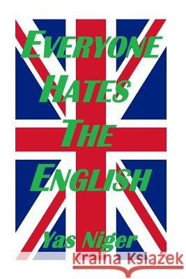 Everyone Hates The English Niger, Yas 9781515306511