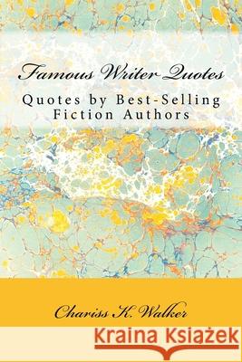 Famous Writer Quotes Chariss K. Walker 9781515308201 Createspace