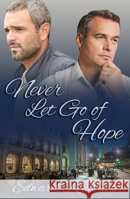 Never Let Go of Hope Edward Kendrick 9781515308720 Createspace