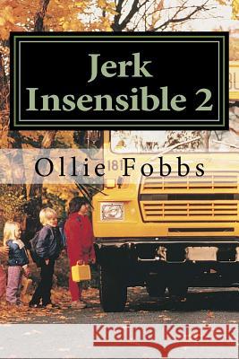 Jerk Insensible 2: Malentendido 4 Dr Ollie B. Fobb 9781515309475 Createspace