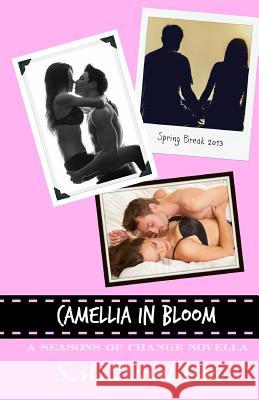 Camellia In Bloom: Camellia In Bloom (Seasons of Change Novella) Peeler, Chelly 9781515309727 Createspace