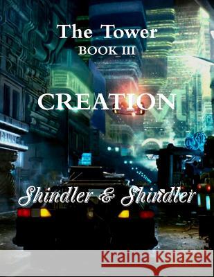Creation: The Tower: Book III Nigel Shindler Max Shindler 9781515310723 Createspace