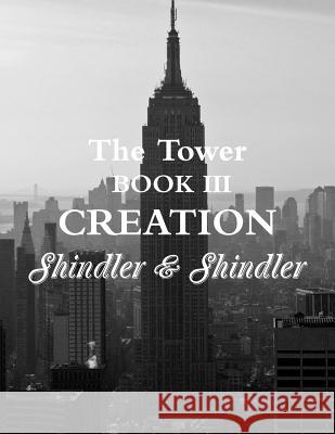 Creation: The Tower: Boook III Nigel Shindler Max Shindler 9781515310945