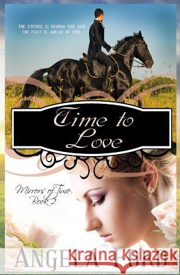 Time to Love Angela Ford 9781515311409 Createspace