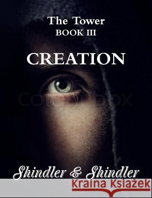 Creation: The Tower: Book III Nigel Shindler Max Shindler 9781515311553