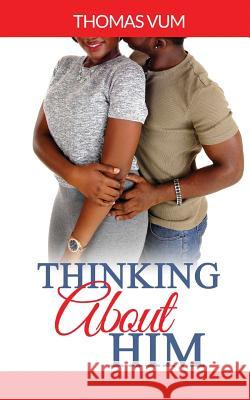 Thinking About Him Vum, Thomas 9781515313205 Createspace