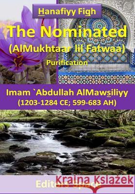 The Nominated: AlMukhtaar by AlMawsiliyy (599-683 AH) Space, Editors 9781515313502