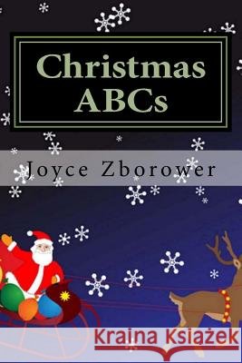 Christmas ABCs: For Kids 2 - 5 Joyce Zborower 9781515313588