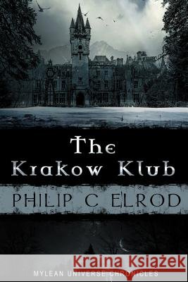 The Krakow Klub MR Philip C. Elrod 9781515313649