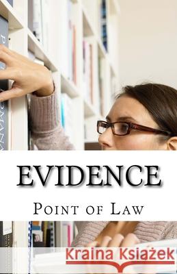 Evidence: Quizmaster: Point of Law Eric Allen Engle 9781515313724