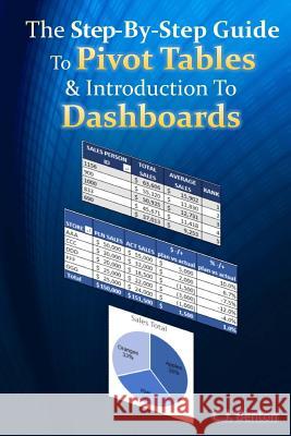 The Step-By-Step Guide To Pivot Tables & Introduction To Dashboards Benton, C. J. 9781515313953 Createspace